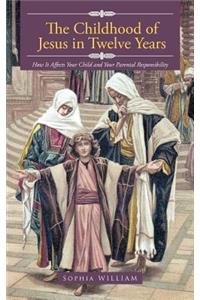 Childhood of Jesus in Twelve Years