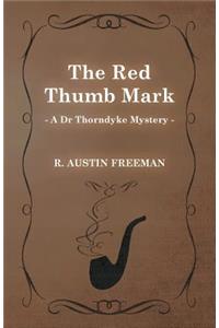 Red Thumb Mark (A Dr Thorndyke Mystery)