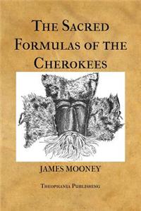 The Sacred Formulas of the Cherokees