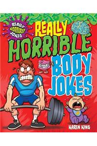 Really Horrible Body Jokes