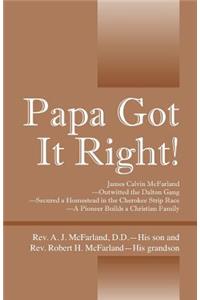 Papa Got It Right! James Calvin McFarland - Outwitted the Dalton Gang -- Secured a Homestead in the Cherokee Strip Race -- A Pioneer Builds a Christian Family