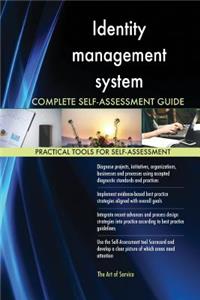 Identity management system Complete Self-Assessment Guide