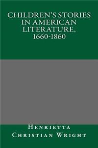 Children's Stories in American Literature, 1660-1860