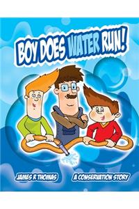 Boy Does Water Run!