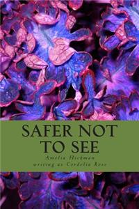 Safer Not to See