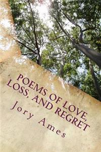 Poems of Love, Loss, and Regret