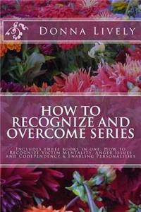 How to Recognize and Overcome Series: Includes Three Books in One. How to Recognize Victim Mentality, Anger Issues and Codependency & Enabling Personalities