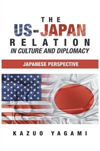 Us-Japan Relation in Culture and Diplomacy