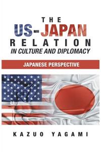 Us-Japan Relation in Culture and Diplomacy