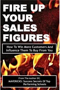 Fire Up Your Sales Figures