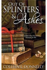 Out of Splinters and Ashes