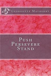 Push, Pesevere, Stand