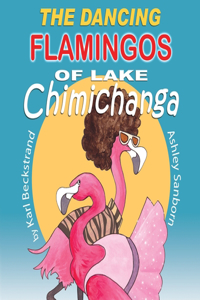 The Dancing Flamingos of Lake Chimichanga