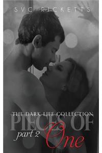 Pieces Of One, Part 2 (The Dark Life Collection #2)