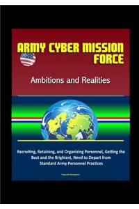 Army Cyber Mission Force - Ambitions and Realities