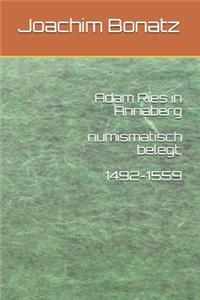 Adam Ries in Annaberg Numismatisch Belegt, 1492-1559