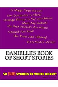 Danielle's Book Of Short Stories