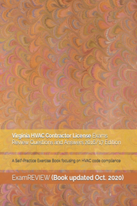 Virginia HVAC Contractor License Exams Review Questions and Answers 2016/17 Edition