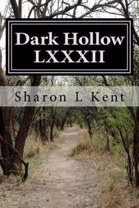 Dark Hollow LXXXII