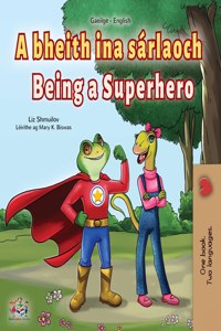 Being a Superhero (Irish English Bilingual Book for Kids)