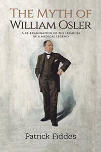 The Myth of William Osler