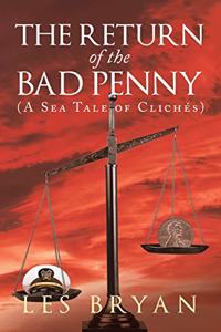 Return of the Bad Penny