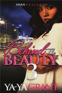 Behind the Beauty 3