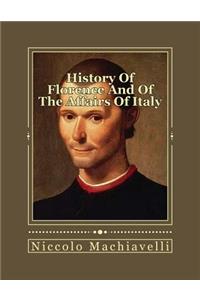 History Of Florence And Of The Affairs Of Italy