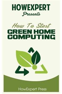How To Start Green Home Computing