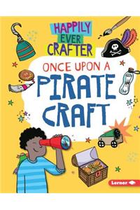 Once Upon a Pirate Craft