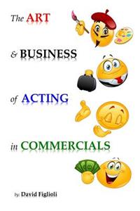 Art and Business of Acting in Commercials