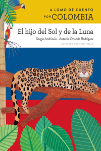 A Lomo de Cuento Por Colombia: El Hijo del Sol Y de la Luna