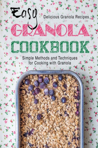 Easy Granola Cookbook