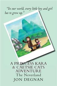 A Princess Kara & Caetsie Cats Adventure: The Neverland