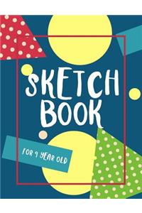 Sketch Book For 9 Year Old