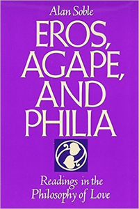 Eros, Agape and Philia