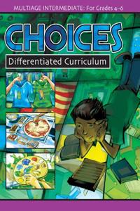 Choices Multiage Differentiated: Curriculum for Grades 4-6