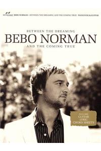 Bebo Norman: Between the Dreaming and the Coming True