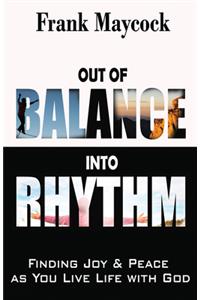 Out of Balance Into Rhythm