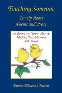 Touching Someone - Lonely Roots Poems and Prose