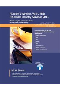 Plunkett's Wireless, Wi-Fi, RFID & Cellular Industry Almanac 2013