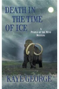 Death in the Time Of Ice (A People of the Wind Mystery, #1)