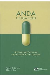 ANDA Litigation: Strategies and Tactics for Pharmaceutical Patent Litigators [With CDROM]