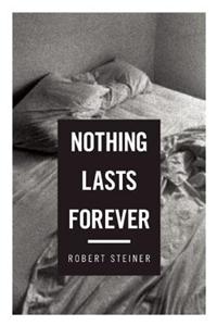 Nothing Lasts Forever: Three Novellas