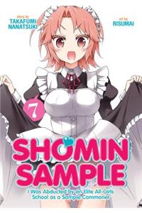 Shomin Sample: I Was Abducted by an Elite All-Girls School as a Sample Commoner Vol. 7