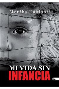 Mi Vida Sin Infancia