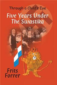 Five Years Under the Swastika