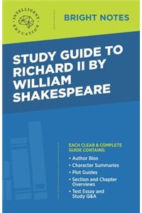 Study Guide to Richard II by William Shakespeare