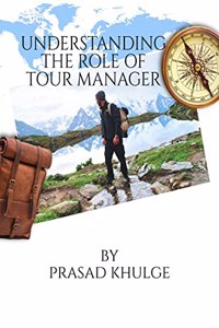 UNDERSTANDING THE ROLE OF TOUR MANAGER