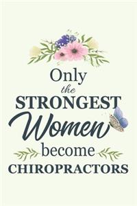 Only The Strongest Women Become Chiropractors